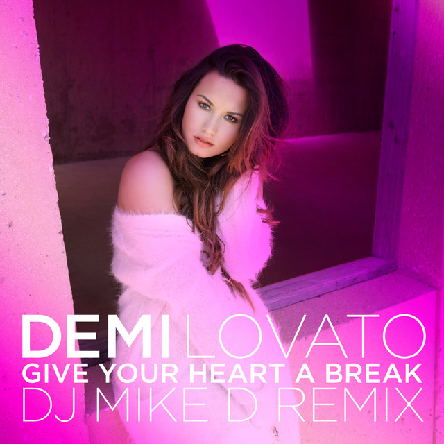 Give Your Heart a Break (DJ Mike D Remix)