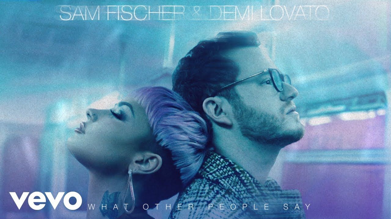 Sam Fischer, Demi Lovato – What Other People Say (Official Audio)